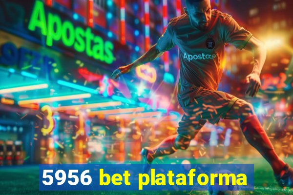 5956 bet plataforma